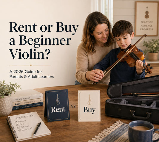 Should You Rent or Buy a Violin for a Beginner? A 2026 Guide for Parents and Adult Learners